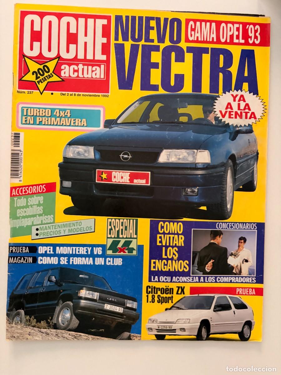 Coches: COCHE ACTUAL. N&ordm;. 237. NOVIEMBRE 1992. OPEL VECTRA, OPEL MONTEREY V6, CITRO&Euml;N ZX. LEER