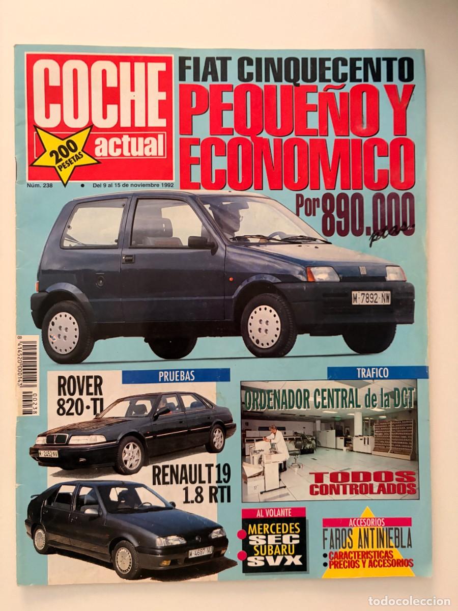Coches: COCHE ACTUAL. N&ordm;. 238. NOVIEMBRE 1992. FIAT CINQUECENTO, ROVER 820 TI, RENAULT 19. LEER