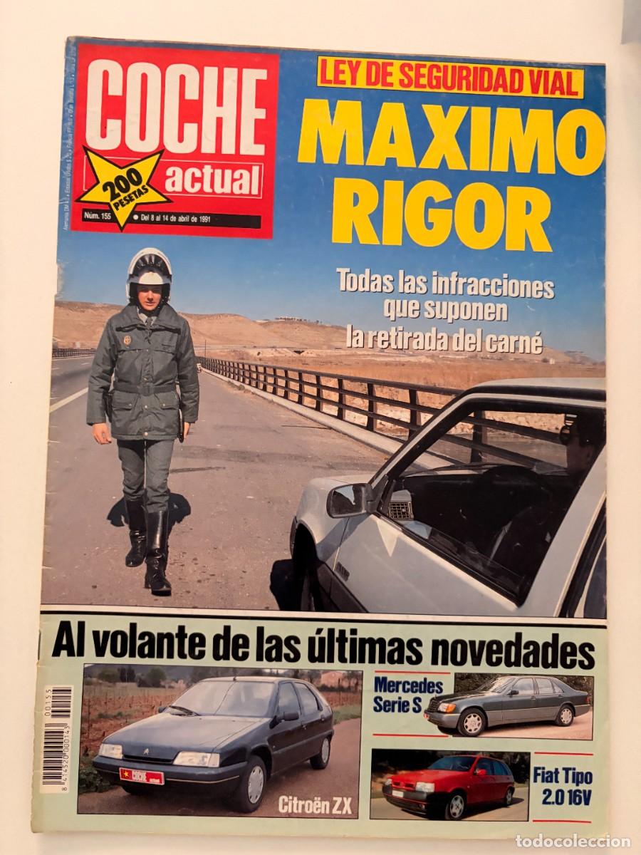 Coches: COCHE ACTUAL. N&ordm;. 155. ABRIL 1991. CITRO&Euml;N ZX, MERCEDES SERIE S, FIAT TIPO 2.0 16V. LEER