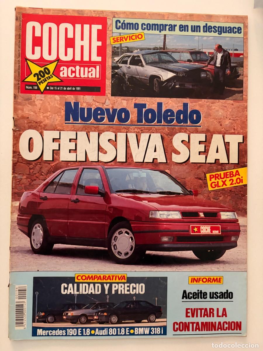 Coches: COCHE ACTUAL. N&ordm;. 156. ABRIL 1991. SEAT TOLEDO, MERCEDES 190 E 1.8, AUDI 80 1.8 E, BMW 318i. LEER