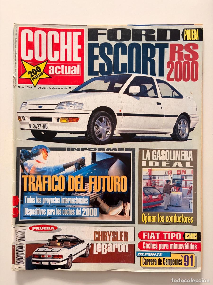 Coches: COCHE ACTUAL. N&ordm; 189. DICIEMBRE 1991. PRUEBA: FORD ESCORT RS 2000. CHRYSLER LEBARON. FIAT TIPO. LEER