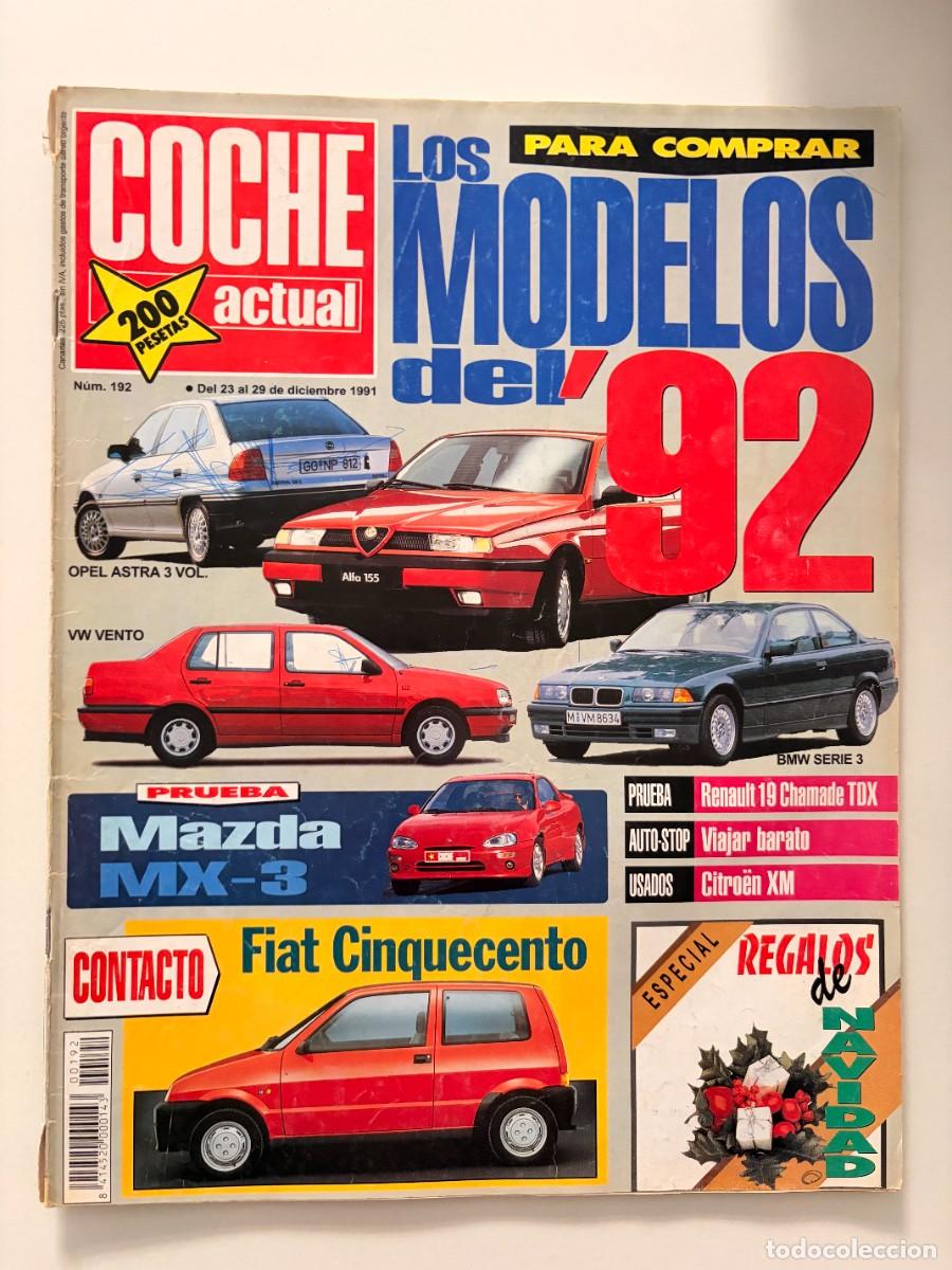 Coches: COCHE ACTUAL. N&ordm; 192. DICIEMBRE 1991. PRUEBA: MAZDA MX-3. OPEL ASTRA 3 VOL. VW VENTO. LEER.