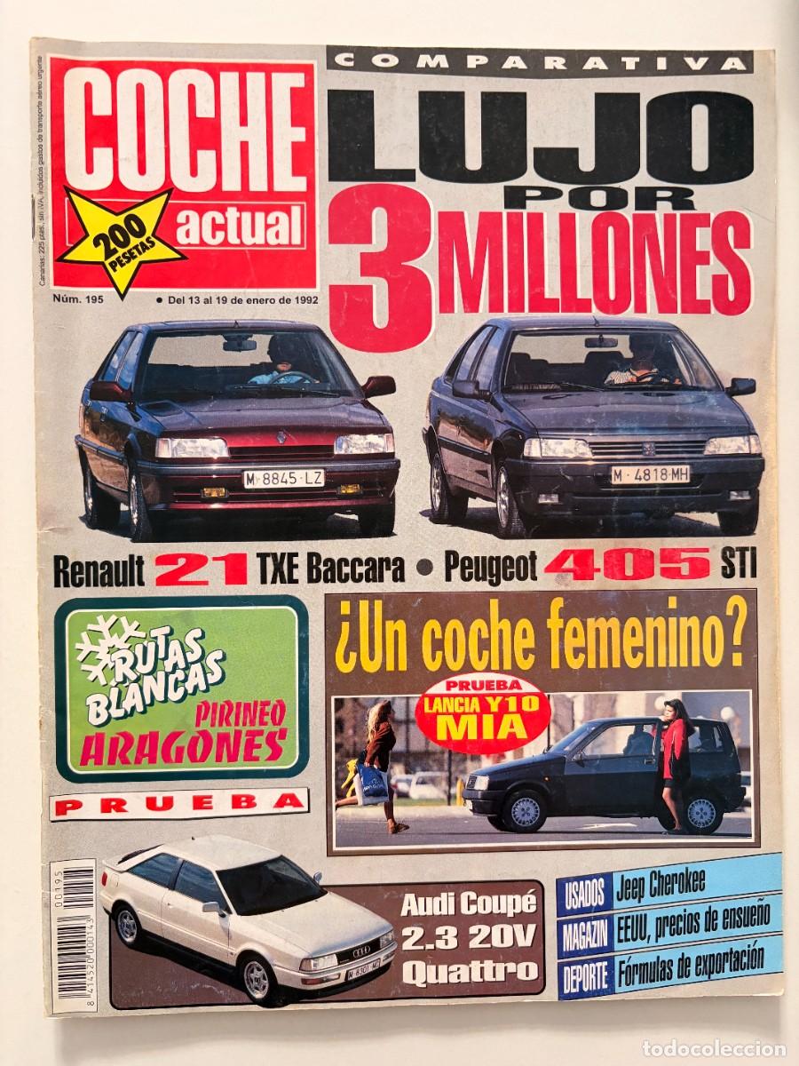 Coches: COCHE ACTUAL. N&ordm; 195. ENERO 1992. COMPARATIVA: RENAULT 21 TXE. PEUGEOT 405 STI. LEER.