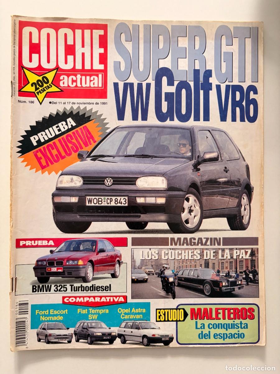 Coches: COCHE ACTUAL. N&ordm; 186. NOVIEMBRE 1991. PRUEBA: VW GOLF VR6. BMW 325 TURBODIESEL. LEER.