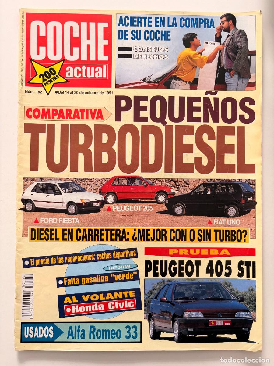 Coches: COCHE ACTUAL. N&ordm; 182. OCTUBRE 1991. PRUEBA: PEUGEOT 405 STI. HONDA CIVIC. ALFA ROMEO 33. LEER.