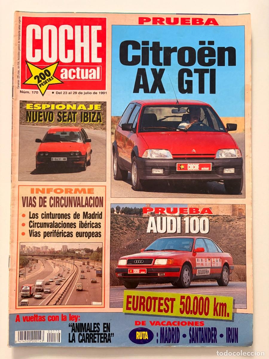 Coches: COCHE ACTUAL. N&ordm; 170. JULIO 1991. PRUEBA: CITRO&Euml;N AX GTI. AUDI 100. LEER.