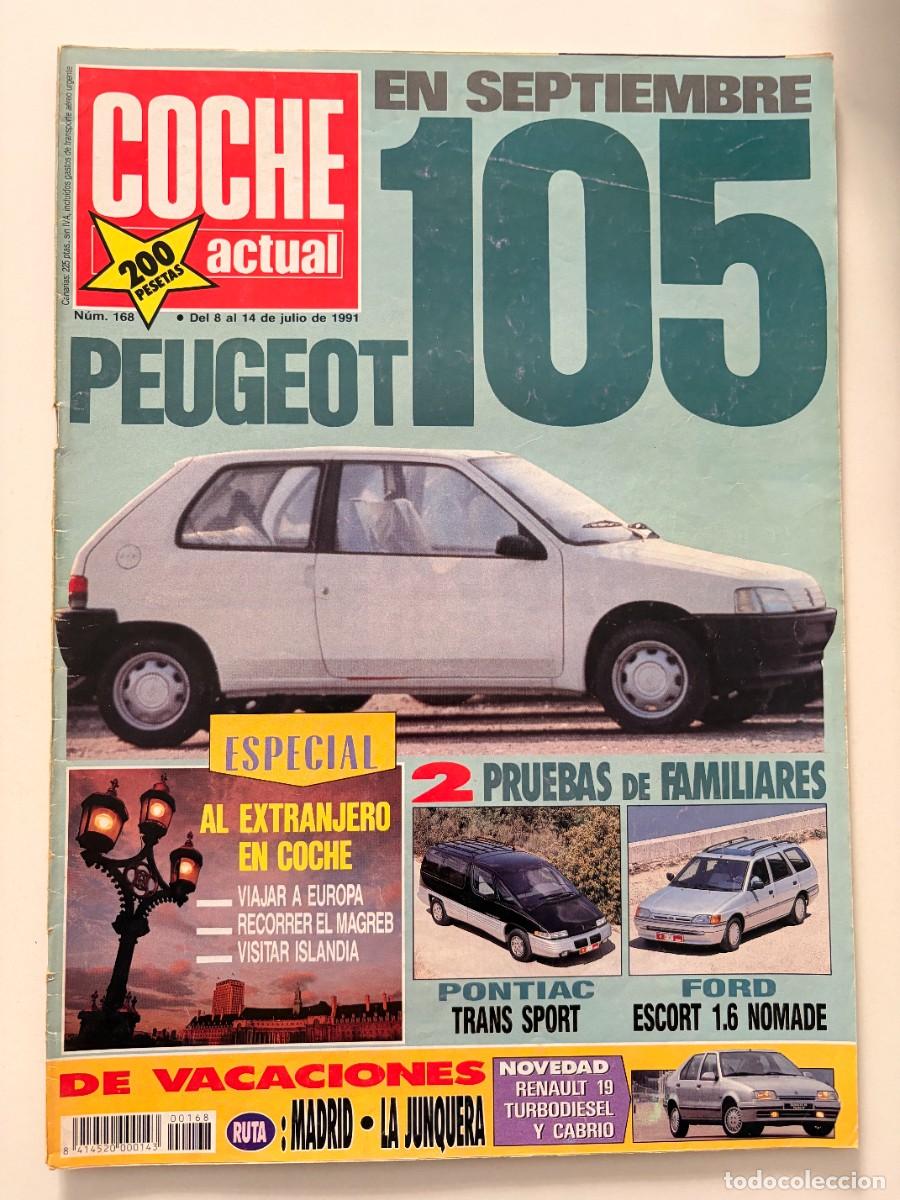Coches: COCHE ACTUAL. N&ordm; 168. JULIO 1991. PEUGEOT 105. PONTIAC TRANS SPORT. LEER