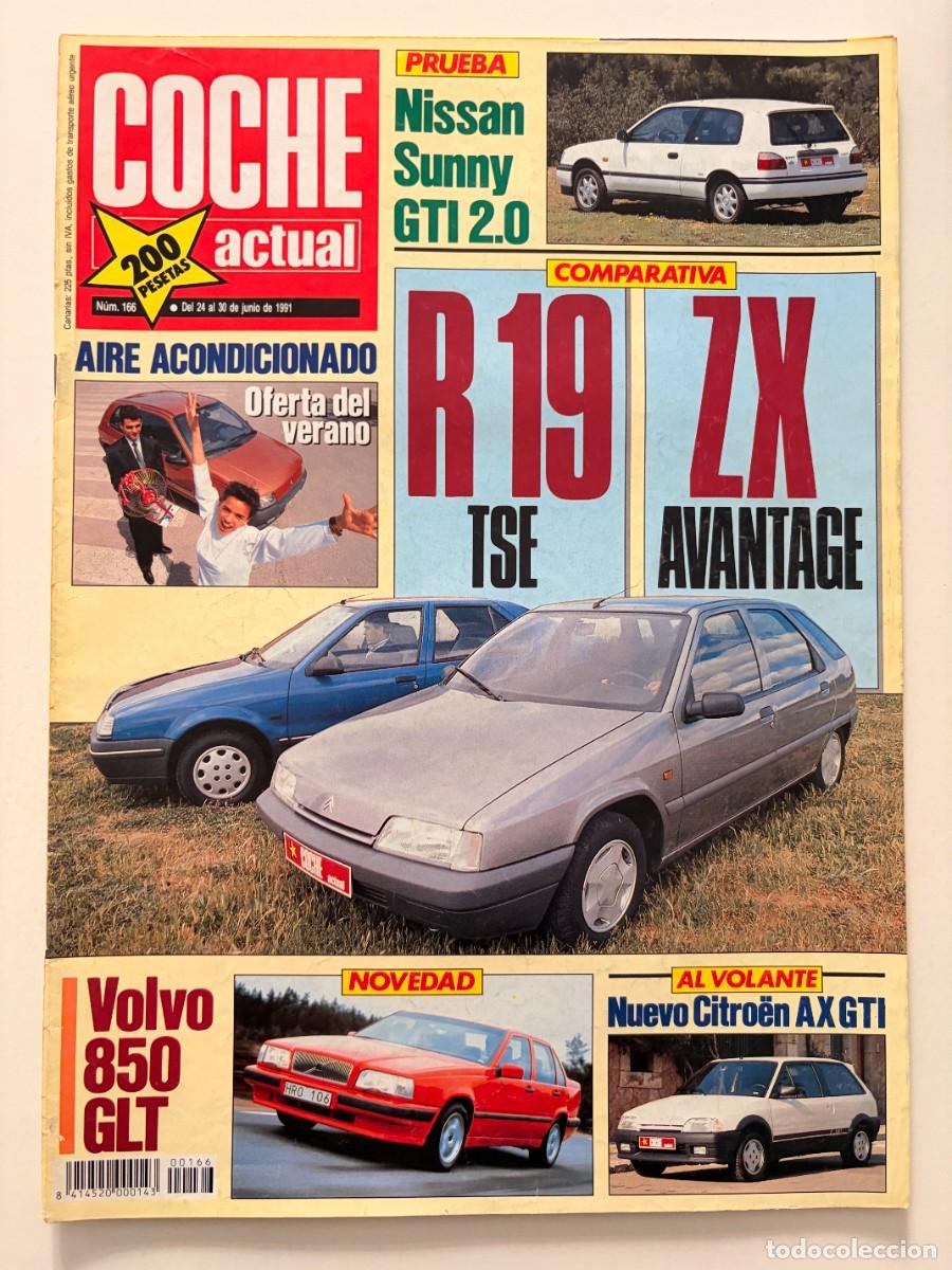 Coches: COCHE ACTUAL. N&ordm; 166. JUNIO 1991. NISSAN SUNNY GTI 2.0. RENAULT 19 TSE. CITRO&Euml;N ZX AVANTAGE. LEER