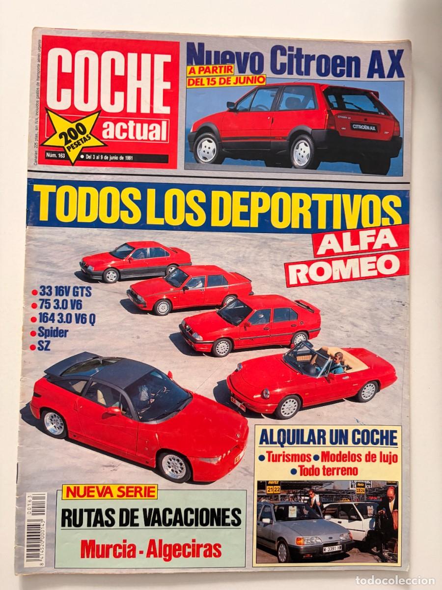 Coches: COCHE ACTUAL. N&ordm; 163. JUNIO 1991. NUEVO CITRO&Euml;N AX. TODOS LOS DEPORTIVOS ALFA ROMEO: 33 16V GTS.LEER