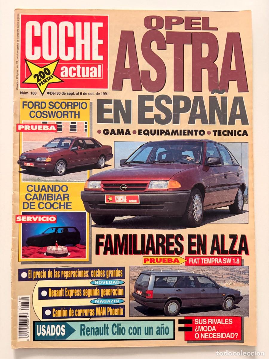 Coches: COCHE ACTUAL. N&ordm; 180. SEPTIEMBRE-OCTUBRE 1991. OPEL ASTRA EN ESPA&Ntilde;A. FORD SCORPIO COSWORTH. LEER