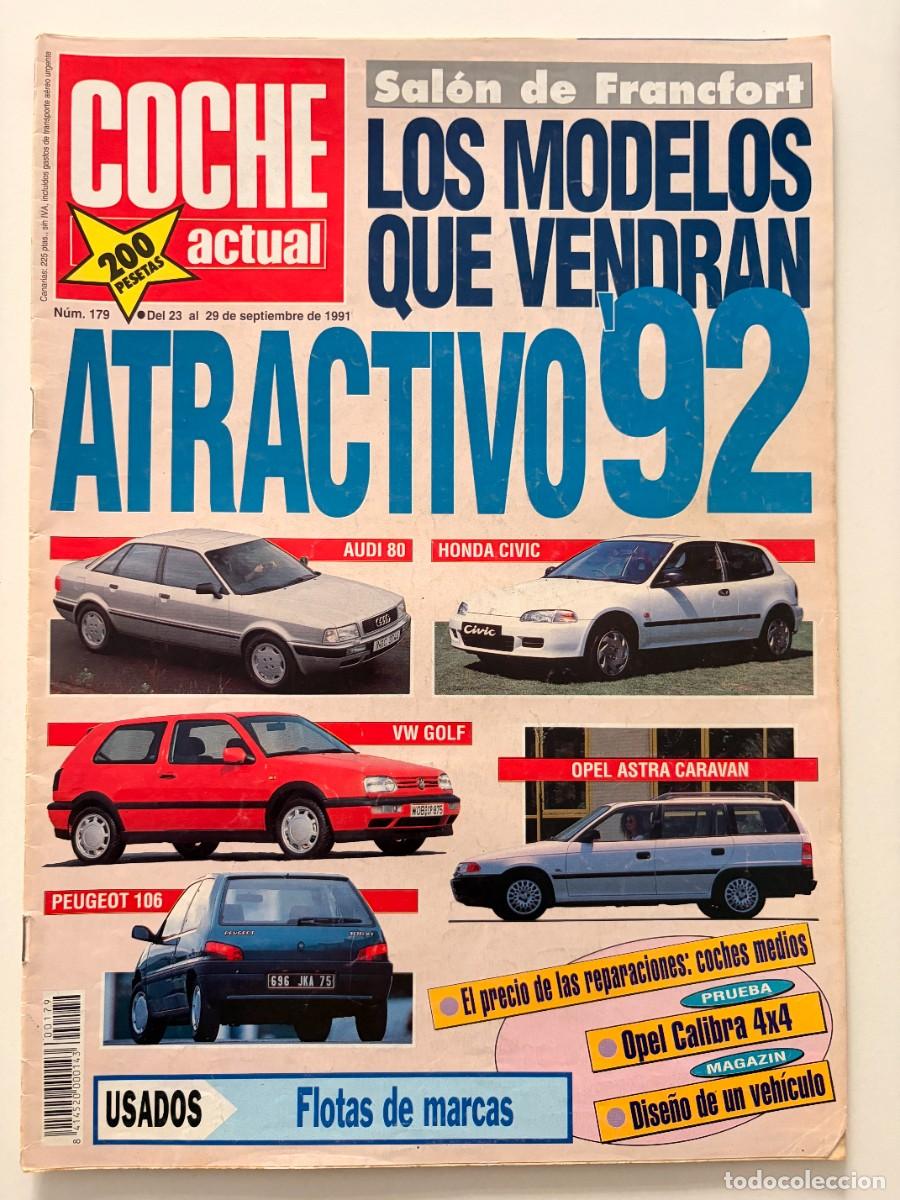 Coches: COCHE ACTUAL. N&ordm; 179. SEPTIEMBRE 1991. SAL&Oacute;N DE FRANCFORT: ATRACTIVO 92. AUDI 80. HONDA CIVIC. LEER