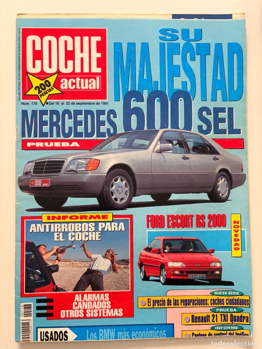 Coches: COCHE ACTUAL. N&ordm; 178. SEPTIEMBRE 1991. SU MAJESTAD MERCEDES 600 SEL. FORD ESCORT RS 2000. LEER