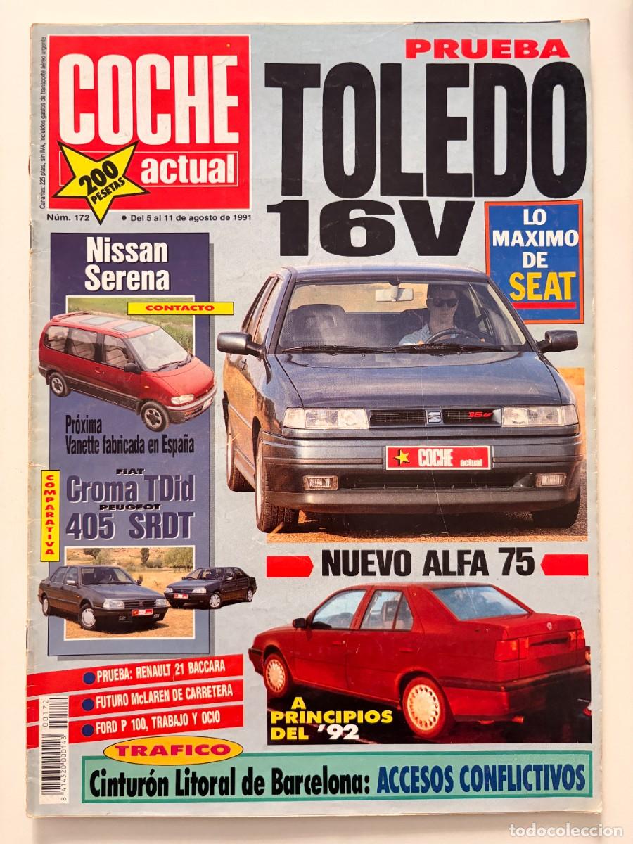 Coches: COCHE ACTUAL. N&ordm; 172. AGOSTO 1991. SEAT TOLEDO 16V. NISSAN SERENA. FIAT CROMA TDID. PEUGEOT 405.LEER
