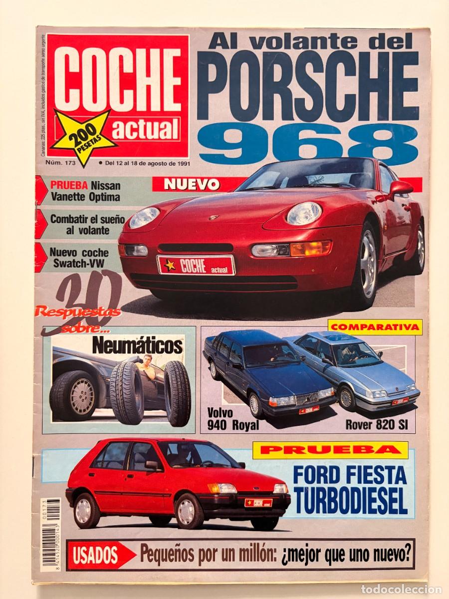 Coches: COCHE ACTUAL. N&ordm; 173. AGOSTO 1991. AL VOLANTE DEL NUEVO PORSCHE 968. NISSAN VANETTE OPTIMA. LEER