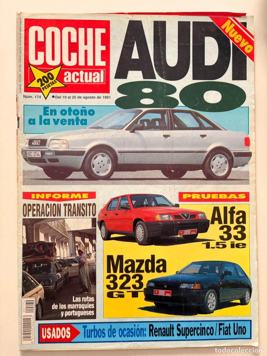 Coches: COCHE ACTUAL. N&ordm; 174. AGOSTO 1991. NUEVO AUDI 80, EN OTO&Ntilde;O A LA VENTA. ALFA 33 1.5 IE. LEER