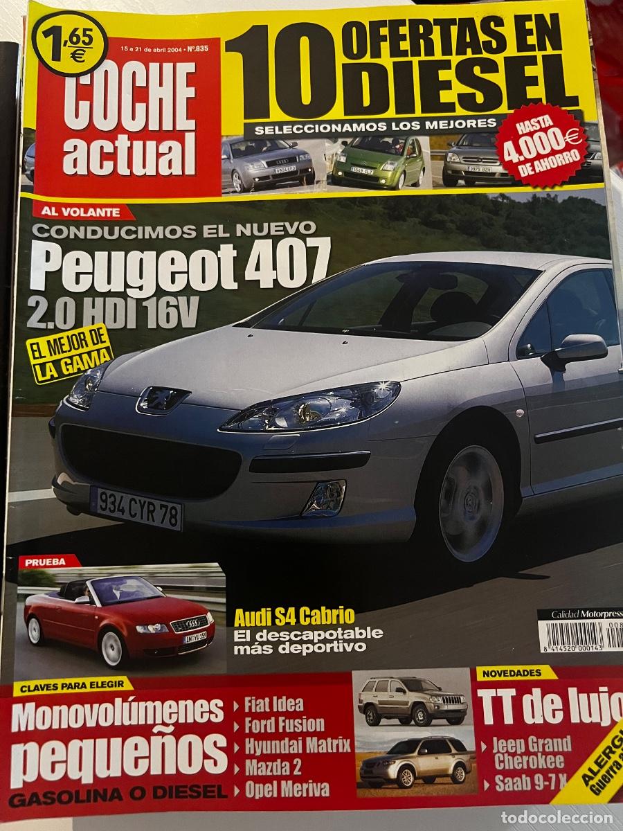 Coches: COCHE ACTUAL. N&deg; 835. ABRIL 2004. PEUGEOT 407 2.0 HDI 16 V. AUDI S4 CABRIO DESCAPOTABLE DEPORTIVO