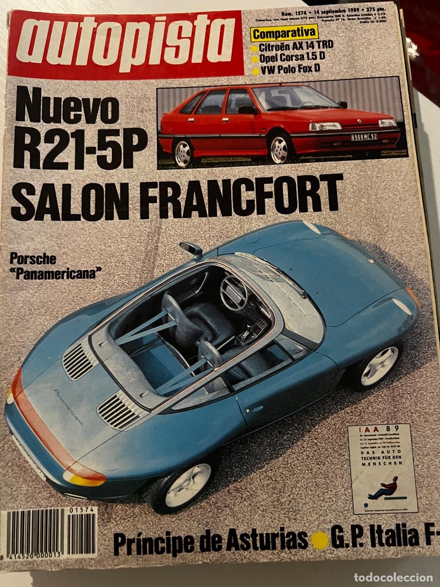 Coches: AUTOPISTA. N&ordm; 1574. SEPTIEMBRE 1989. RENAULT 21 5P. PORSCHE PANAMERICANA. CITRO&Euml;N AX 14 TRD. LEER