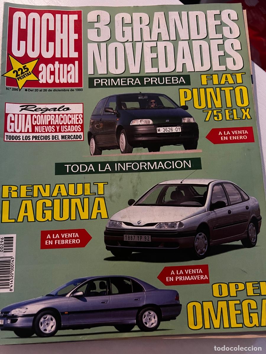 Coches: COCHE ACTUAL. N&ordm; 296. A&Ntilde;O 1993. 3 GRANDES NOVEDADES. FIAT PUNTO 75 ELX. RENAULT LAGUNA.