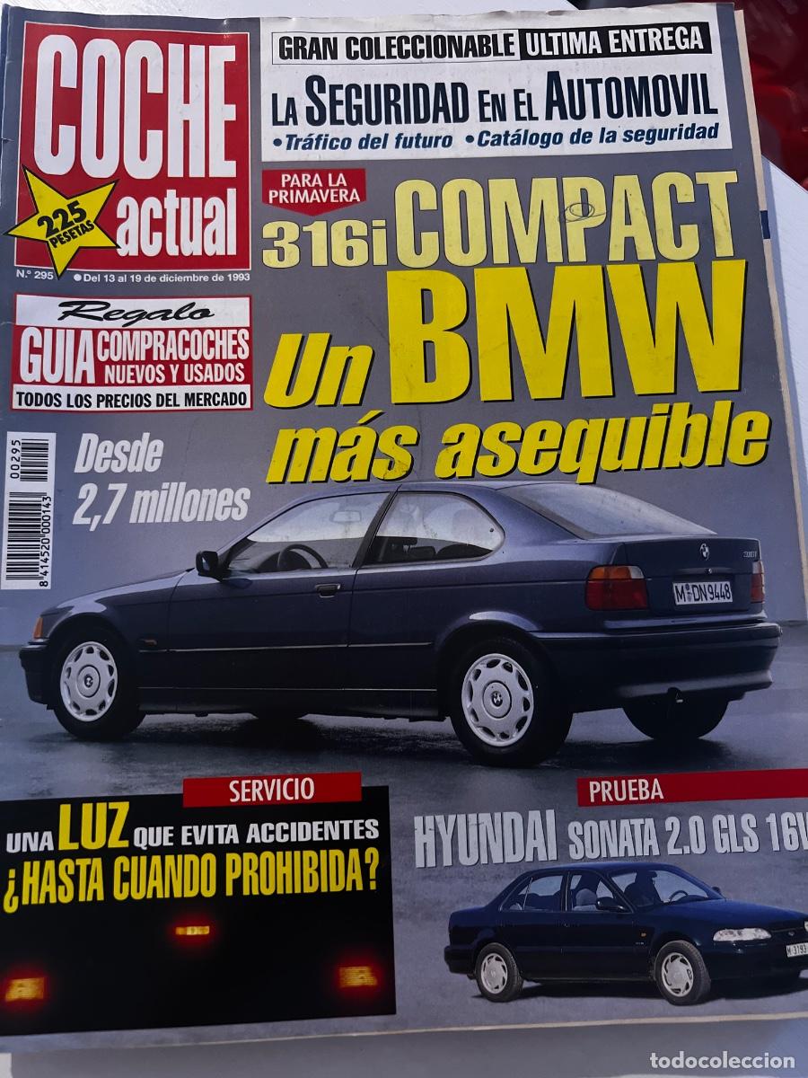 Coches: COCHE ACTUAL. N&ordm; 295. A&Ntilde;O 1993. UN BMW M&Aacute;S ASEQUIBLE. LA SEGURIDAD EN EL AUTOMOVIL