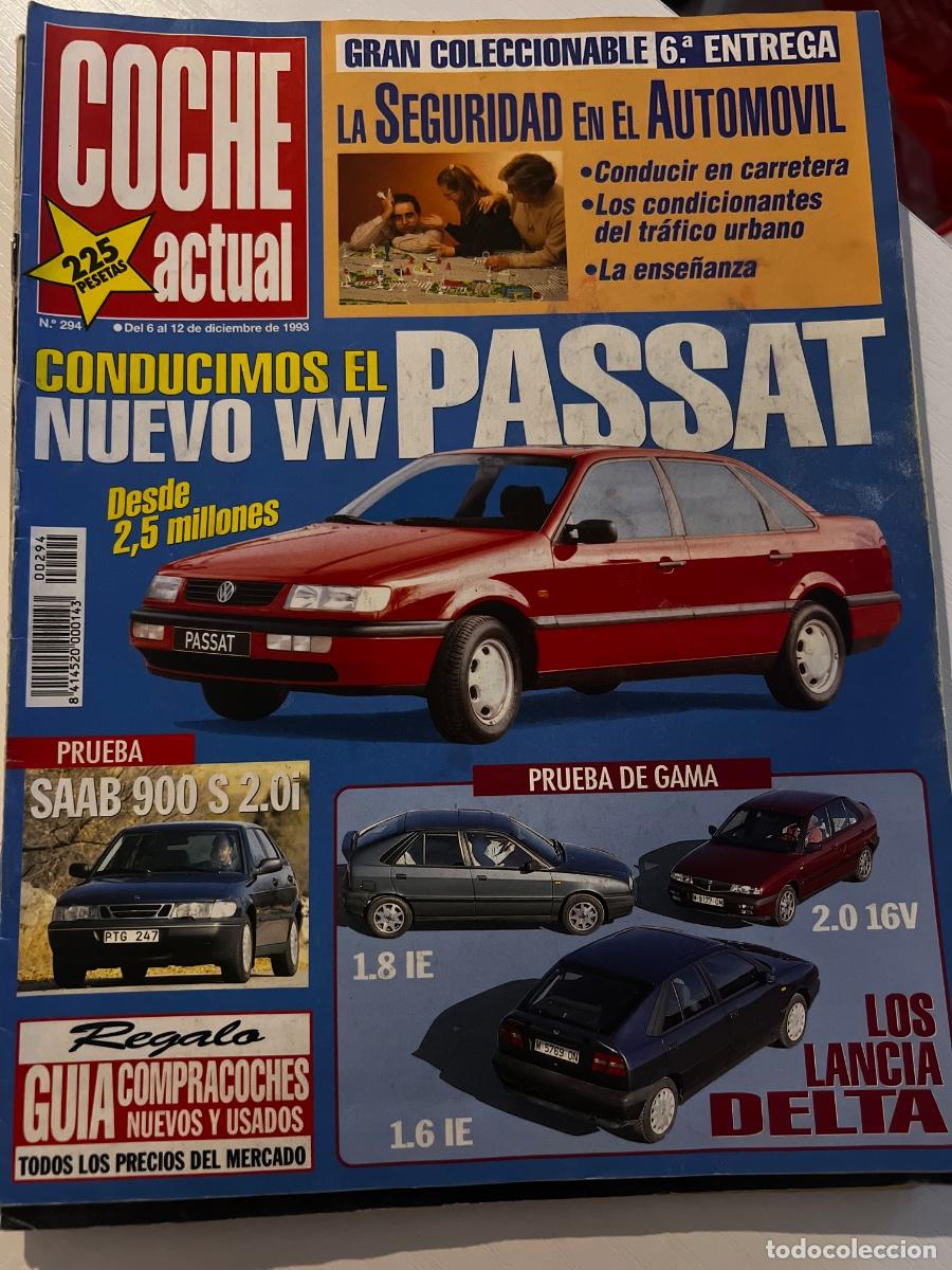 Coches: COCHE ACTUAL. N&ordm; 294. A&Ntilde;O 1993. PRUEBAS: SAAB 900 S 2.0I. LOS LANCIA DELTA 1.8I, 2.0 16V, 1.6.. LEER