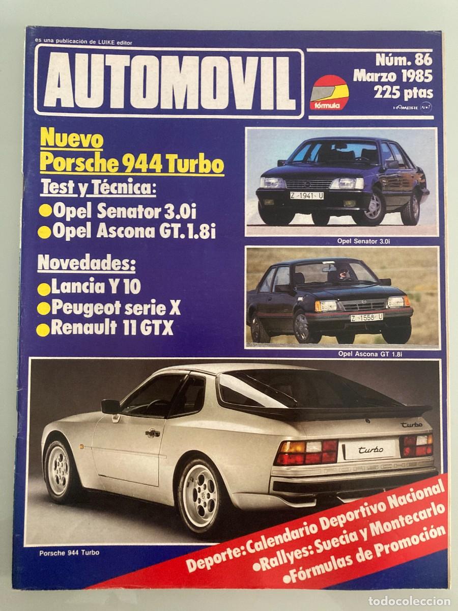 Coches: AUTOMOVIL 86 , MARZO 1985 , PORSCHE 944 TURBO, OPEL SENATOR 3.0i, OPEL ASCONA GT 1.8i