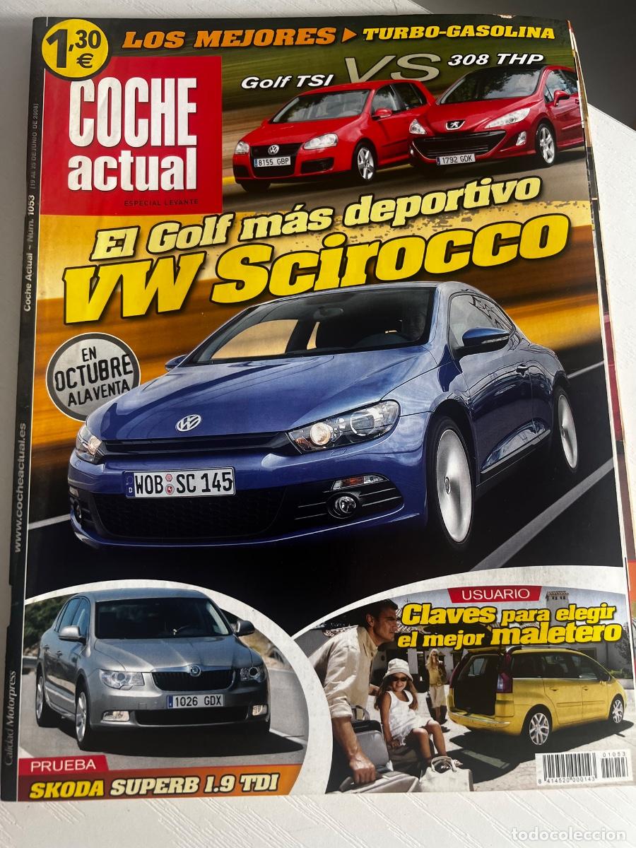 Coches: COCHE ACTUAL. N&deg; 1053. JUNIO 2008. EL GOLF M&Aacute;S DEPORTIVOS. VW SCIROCCO. &Scaron;KODA SUPERB 1.9 TDI.