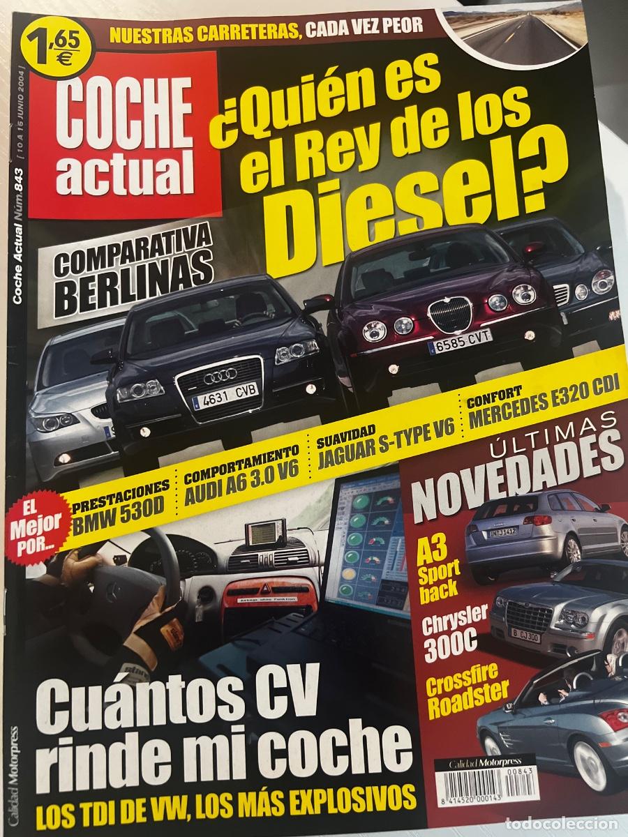 Auto: COCHE ACTUAL. N&ordm; 843. JUNIO 2004. BMW 530 D. AUDI A6 3.0 V6. JAGUAR S-TPE V6. LEER