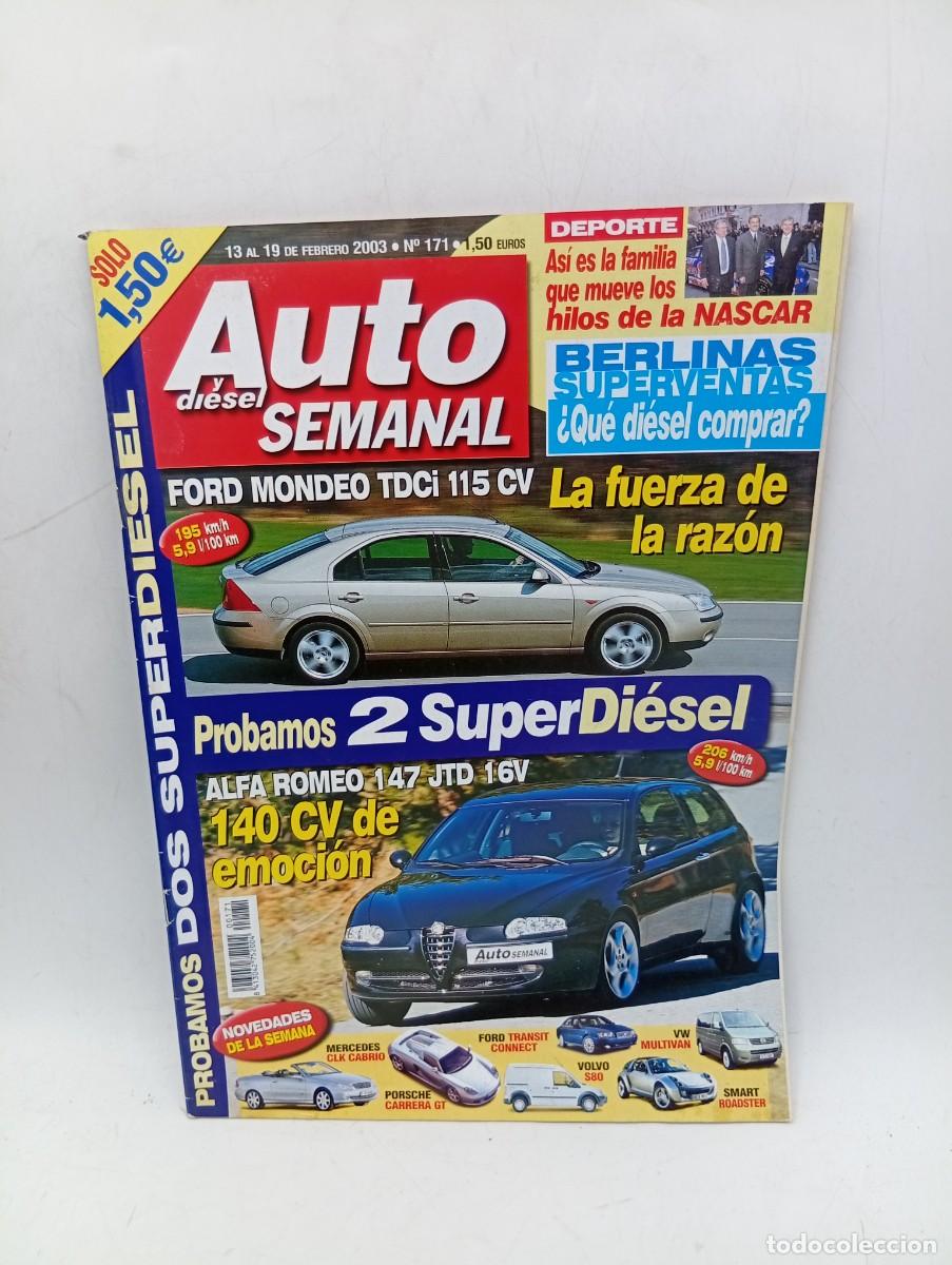Coches: AUTO Y DIESEL SEMANAL. N&ordm; 171. A&Ntilde;O 2003. PRUEBA : FORD MONDEO TDCI 115 TREND. ALFA 147 JTD.... LEER.
