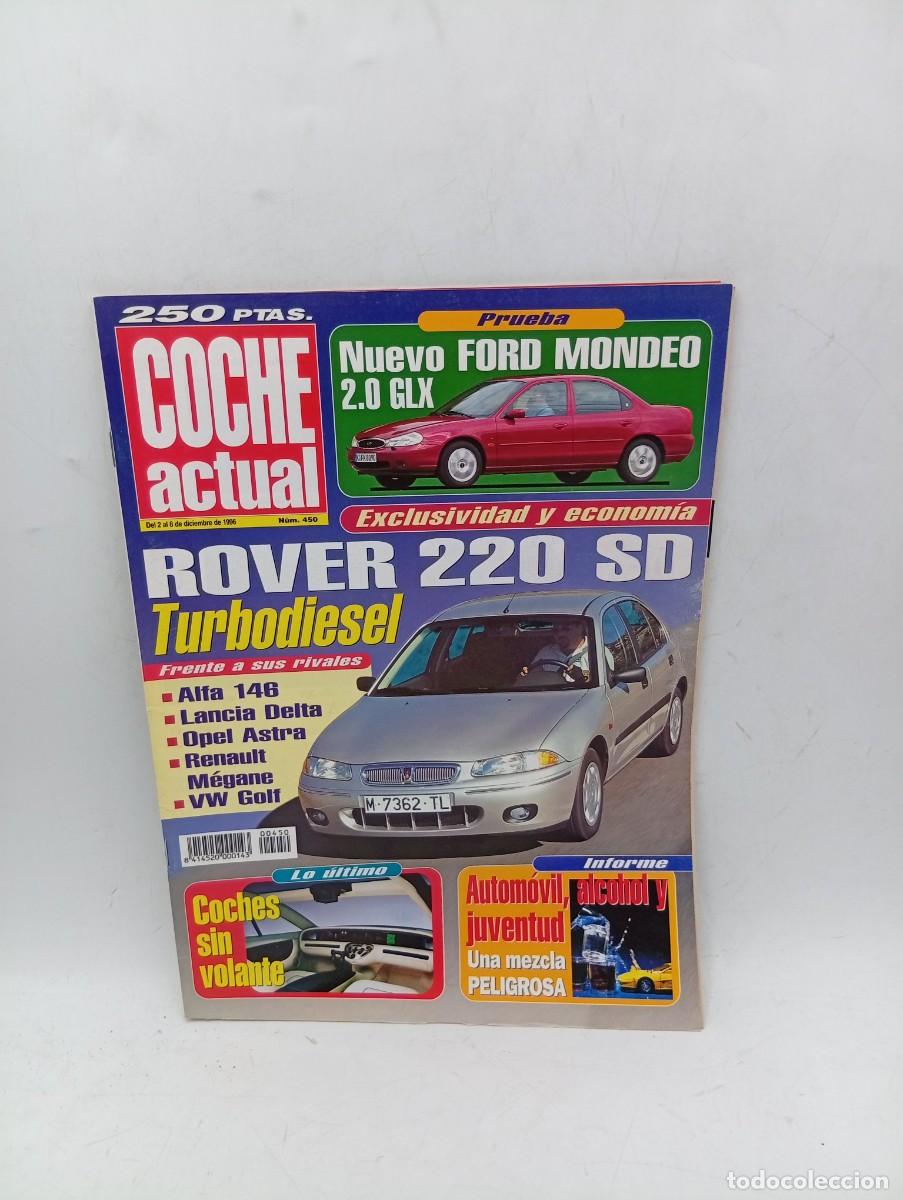 Coches: COCHE ACTUAL. N&ordm; 450. A&Ntilde;O 1996. PRUEBA: ROVER 220 SD. FORD MONDEO 2.0 GLX. BMW Z3 2.8.... LEER
