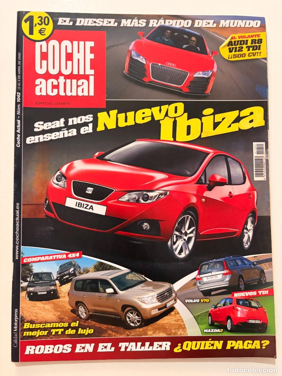 Coches: COCHE ACTUAL. N&ordm; 1042. ABRIL 2008. SEAT IBIZA. SALON DE NUEVA YORK. AUDI R8. GAMA MAZDA2. LEER