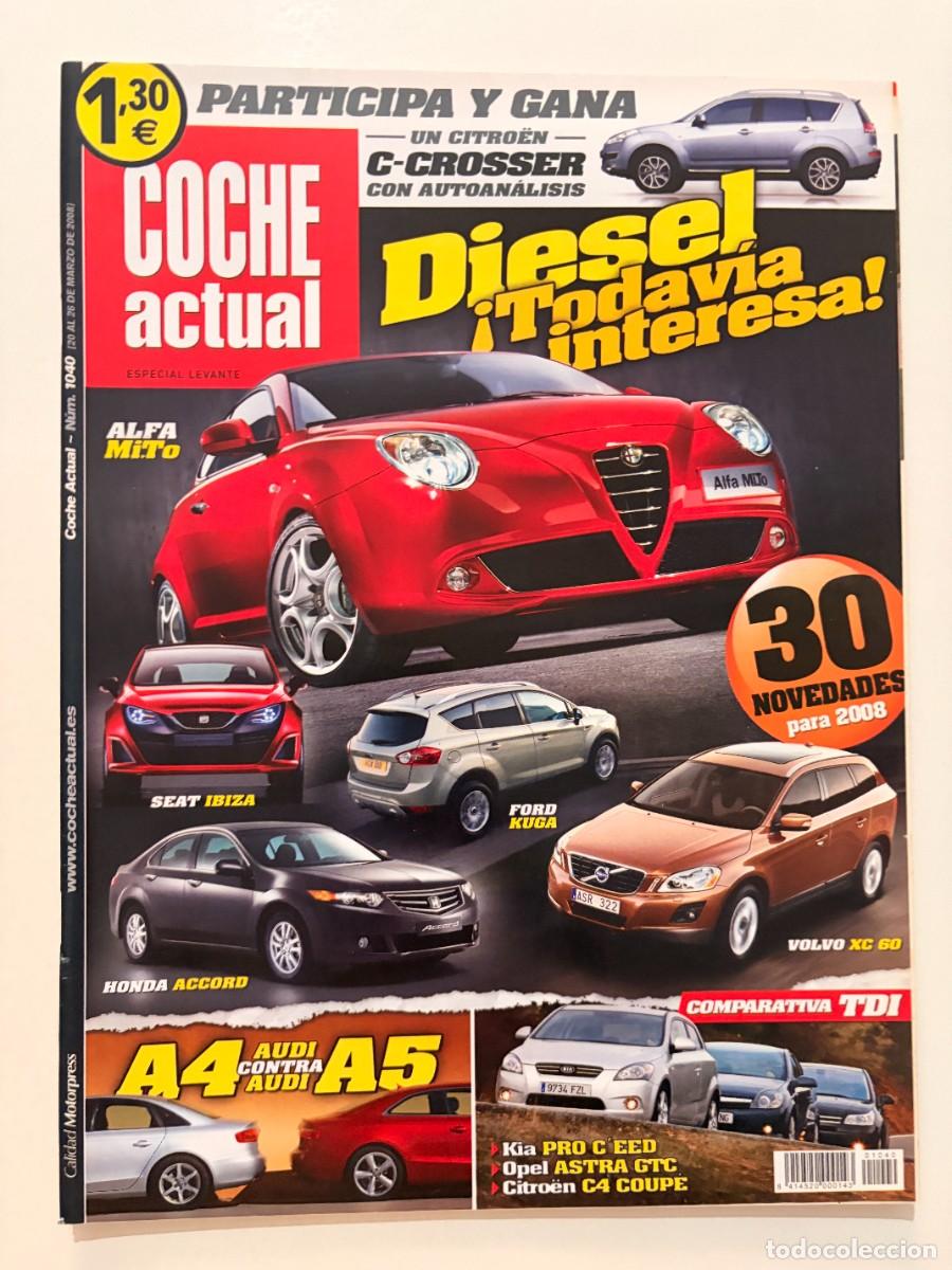 Coches: COCHE ACTUAL. N&ordm; 1040. MARZO 2008. DIESEL &iexcl; TODAVIA INTERESA!. 30 NOVEDADES. LEER.