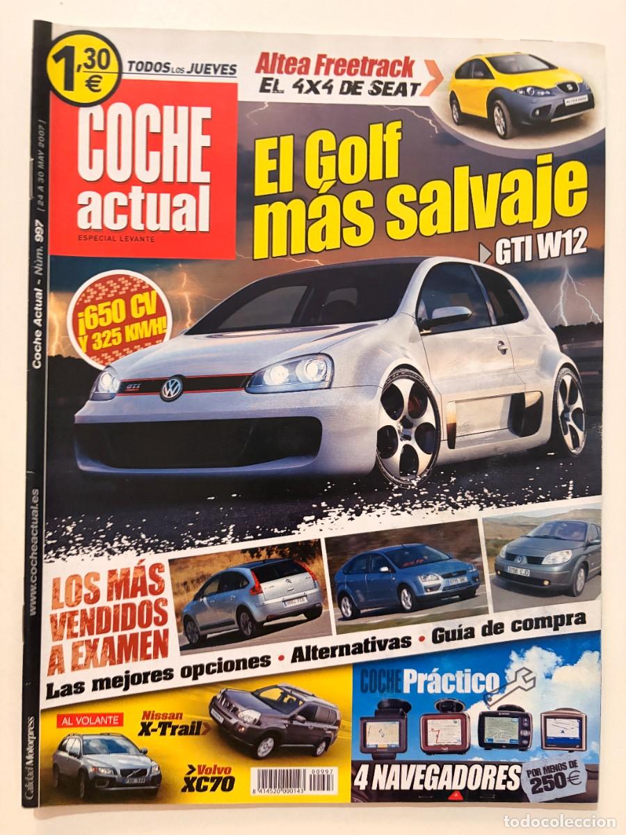 Coches: COCHE ACTUAL. N&deg; 997. MAYO 2007. EL GOLF M&Aacute;S SALVAJE, GTI W12. NISSAN X-TRAIL. VOLVO XC70. LEER