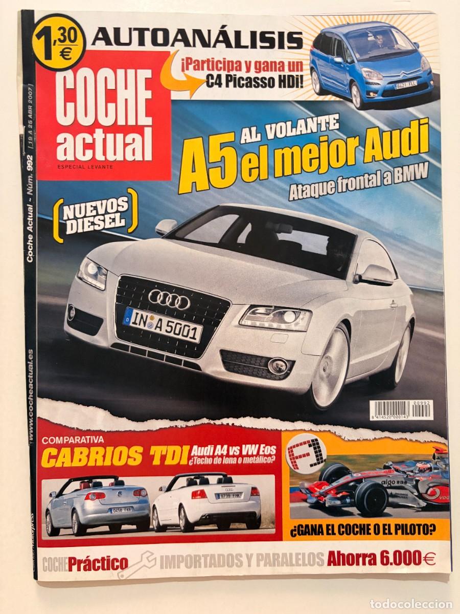 Coches: COCHE ACTUAL. N&deg; 992. ABRIL 2007. A5 EL MEJOR AUDI. NUEVOS DI&Eacute;SEL. CABRIOS TDI. LEER