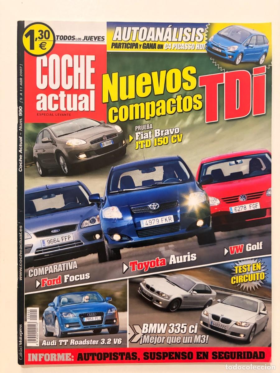 Coches: COCHE ACTUAL. N&ordm; 990. ABRIL 2007. PRUEBA: FIAT BRAVO JTD 150 CV. FORD FOCUS. TOYOTA AURIS. LEER.