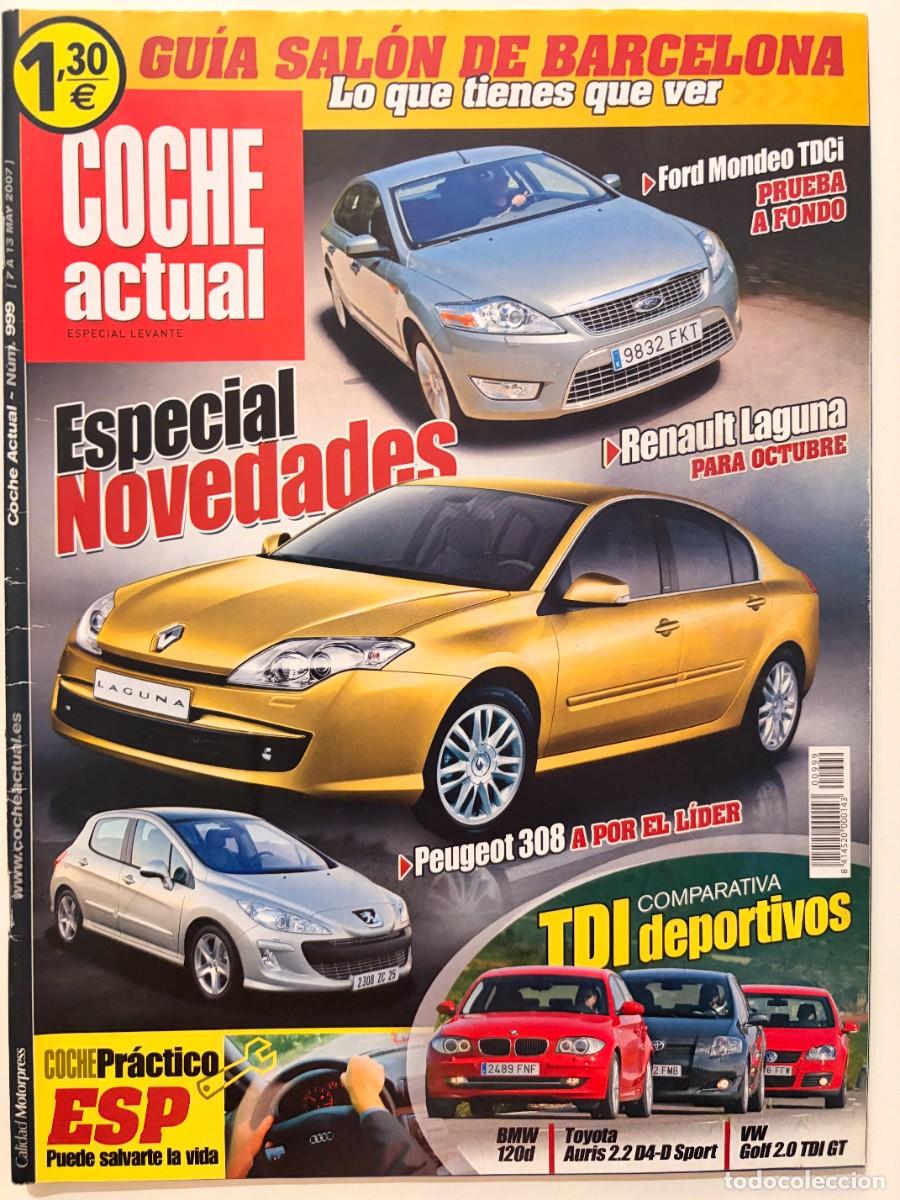 Coches: COCHE ACTUAL. N&ordm; 999. MAYO 2007. ESPECIAL NOVEDADES. FORD MONDEO TDCI. RENAULT LAGUNA. LEER