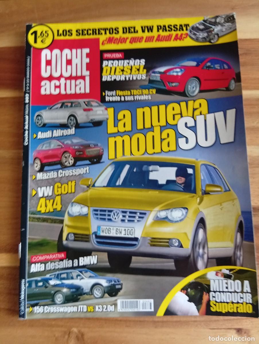 Coches: COCHE ACTUAL. N&ordm; 883. A&Ntilde;O 2005. PRUEBA : FORD FIESTA TDCI 90CV. AUDI ALLROAD. MAZDA CROSSPORT.. LEER