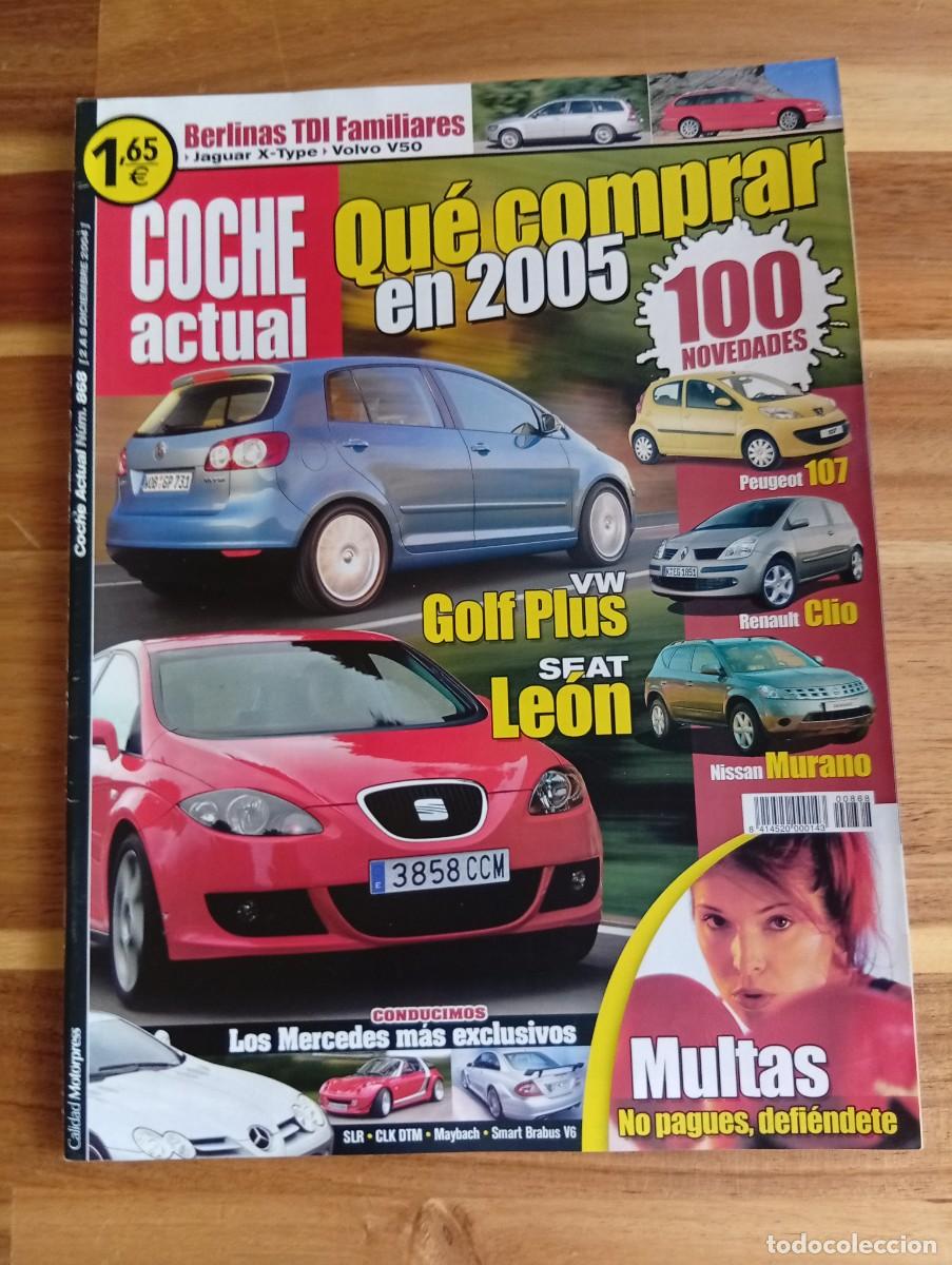 Coches: COCHE ACTUAL. N&ordm; 868. DICIEMBRE. 2004. QUE COMPRAR EN 2005. GOLF PLUS. SEAT LEON.... LEER.