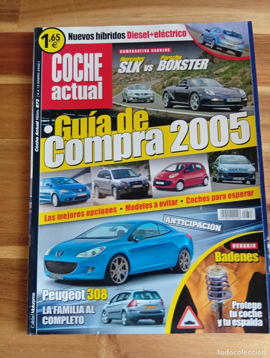 Coches: COCHE ACTUAL. N&ordm; 873. A&Ntilde;O 2005. GUIA DE COMPRA 2005. LAS MEJORES OPCIONES.... LEER.