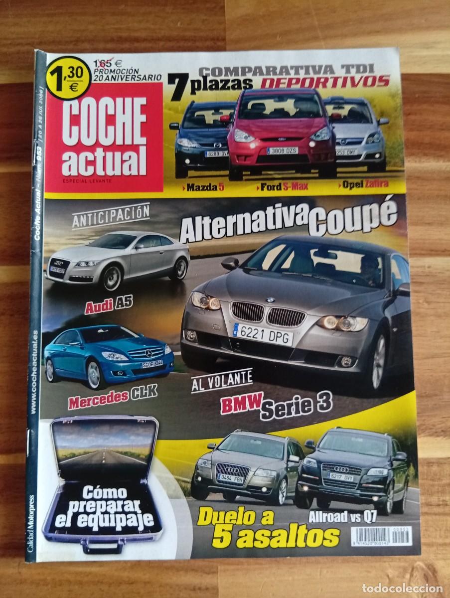 Coches: COCHE ACTUAL. N&ordm; 953. A&Ntilde;O 2006. AUDI A5. MERCEDES CLK. BMW SERIE 3. MAZDA 5. FORD S-MAX..... LEER.