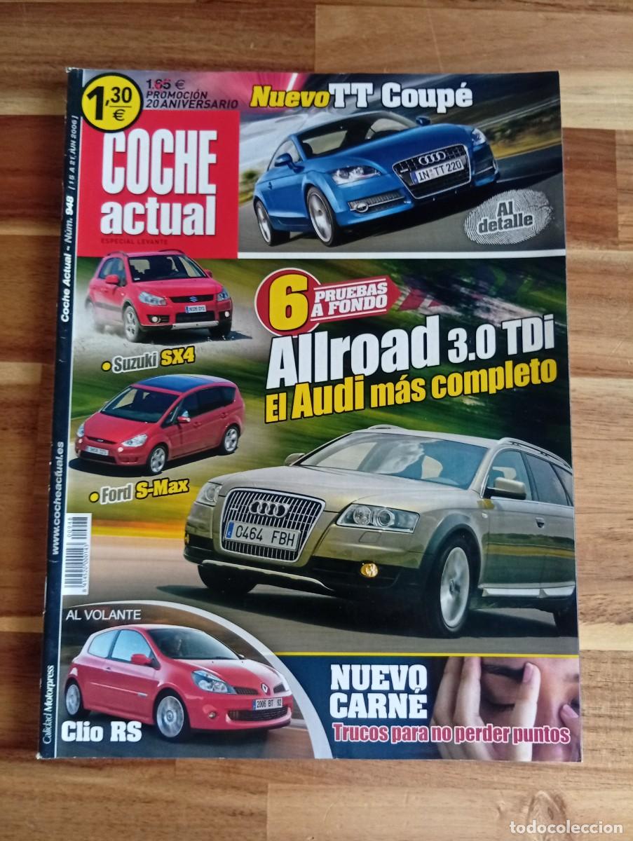 Coches: COCHE ACTUAL. N&ordm; 948. A&Ntilde;O 2006. PRUEBA: AUDI A6 ALLROAD QUATTRO 3.0 TDI TIPTRONIC..... LEER.