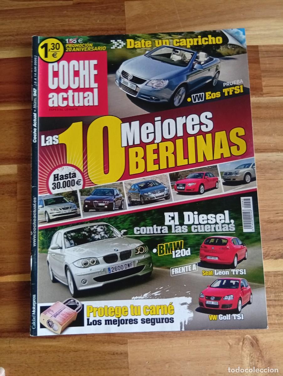Coches: COCHE ACTUAL. N&ordm; 947. A&Ntilde;O 2006. LAS 10 MEJORES BERLINAS. EL DIESEL CONTRA LAS CUERDAS.... LEER.