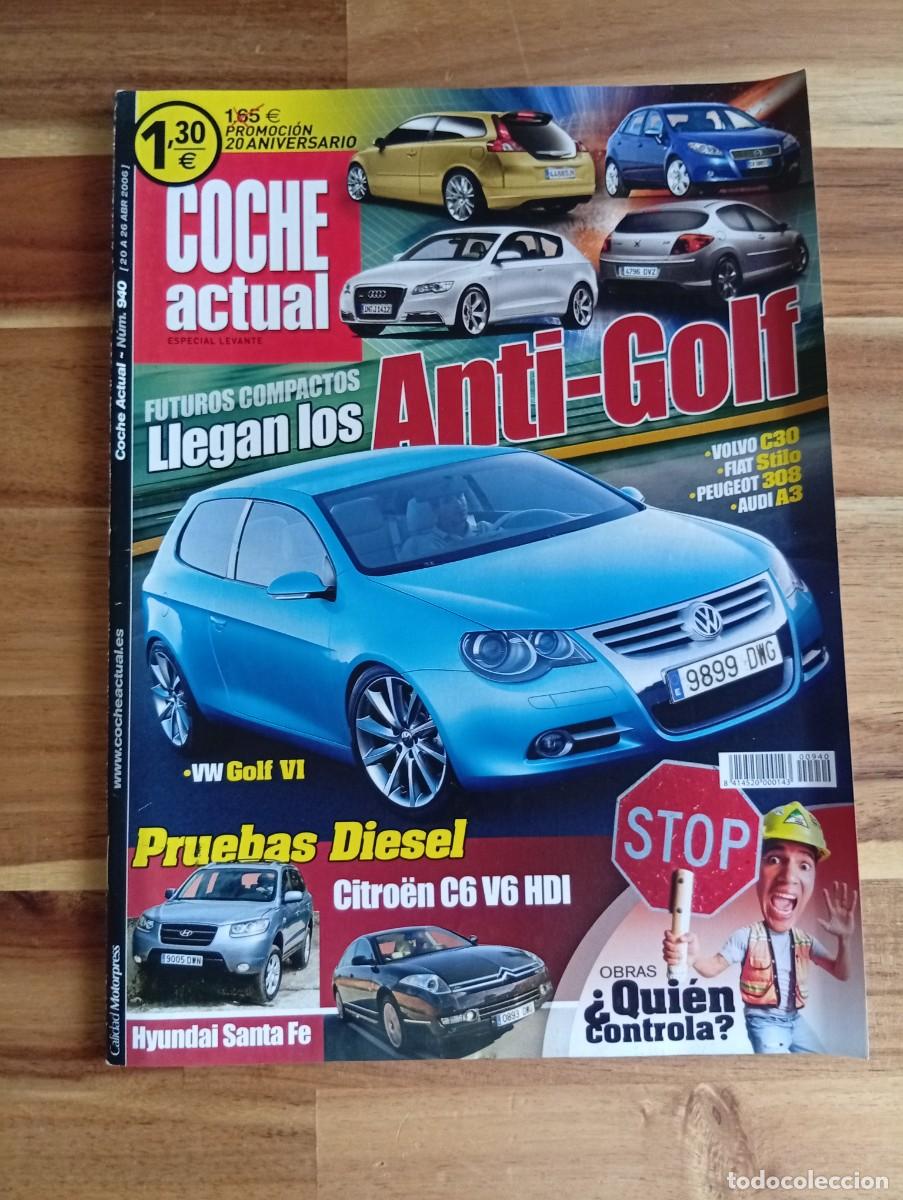 Coches: COCHE ACTUAL. N&ordm; 940. A&Ntilde;O 2006. ANTI-GOLF. VOLVO C30... LEER.