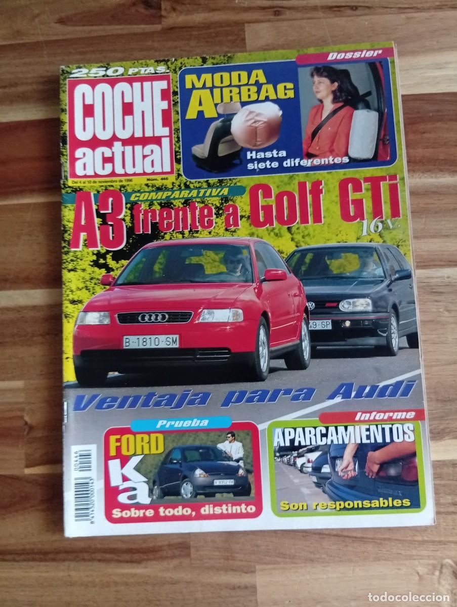 Coches: COCHE ACTUAL. N&ordm; 446. A&Ntilde;O 1996. PRUEBA : FORD KA. AUDI A3. GOLF GTI. TOYOTA CAMRY.. LEER