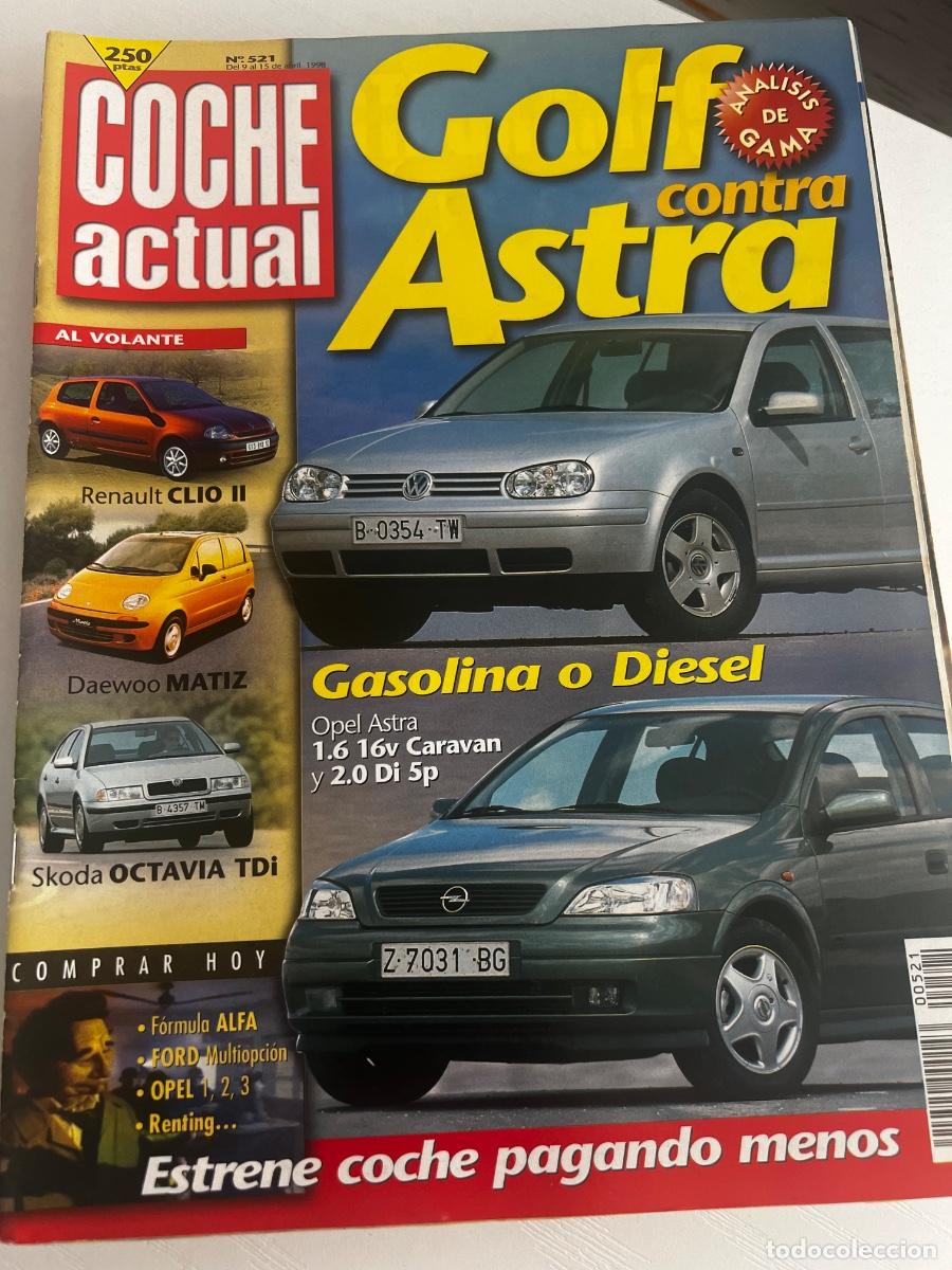 Coches: COCHE ACTUAL. N&ordm; 521. A&Ntilde;O 1998. GOLF CONTRA ASTRA. GASOLINA O DI&Eacute;SEL.