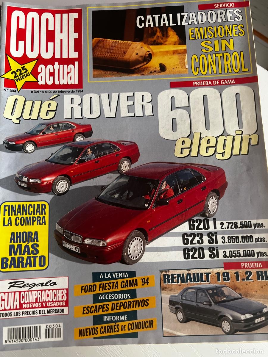 Coches: COCHE ACTUAL. N&ordm; 304. A&Ntilde;O 1994. ROVER 600. RENAULT 19. FORD FIESTA GAMA 94