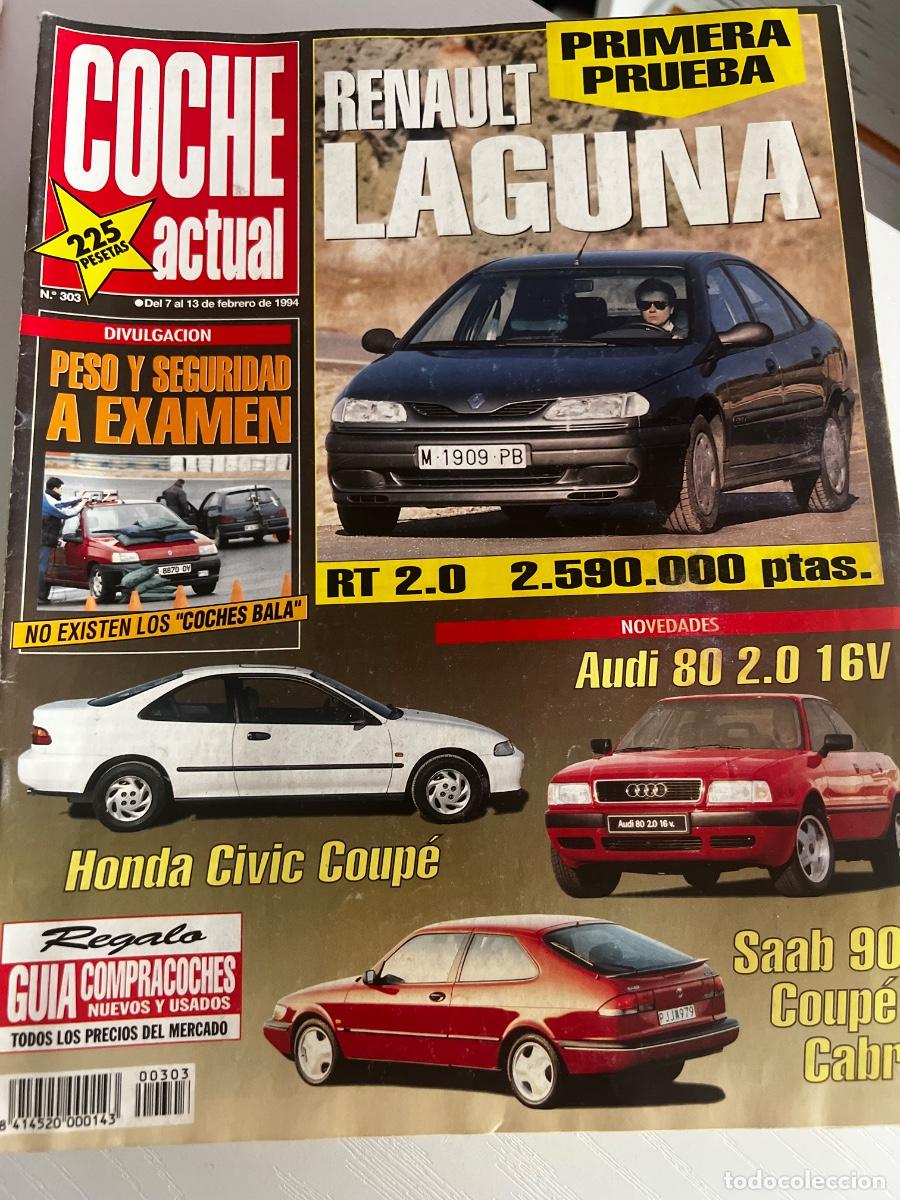 Coches: COCHE ACTUAL. N&ordm; 303. A&Ntilde;O 1994. PRUEBA: RENAULT LAGUNA. SAAB 900 COUP&Eacute;. CARRETERAS ECOL&Oacute;GICAS.. LEER