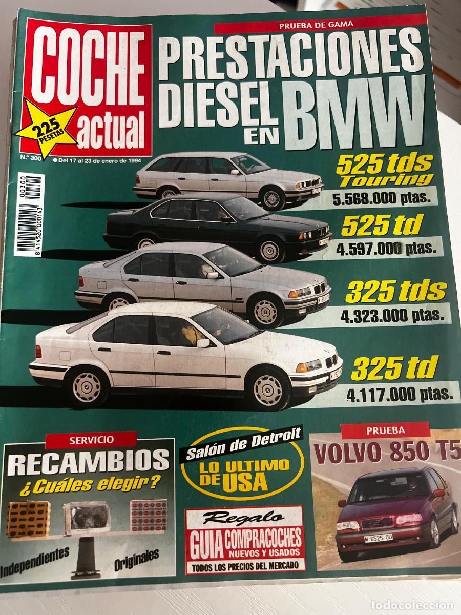 Coches: COCHE ACTUAL. N&ordm; 300. A&Ntilde;O 1994. PRESENTACIONES DI&Eacute;SEL EN BMW. VOLVO 850 T5