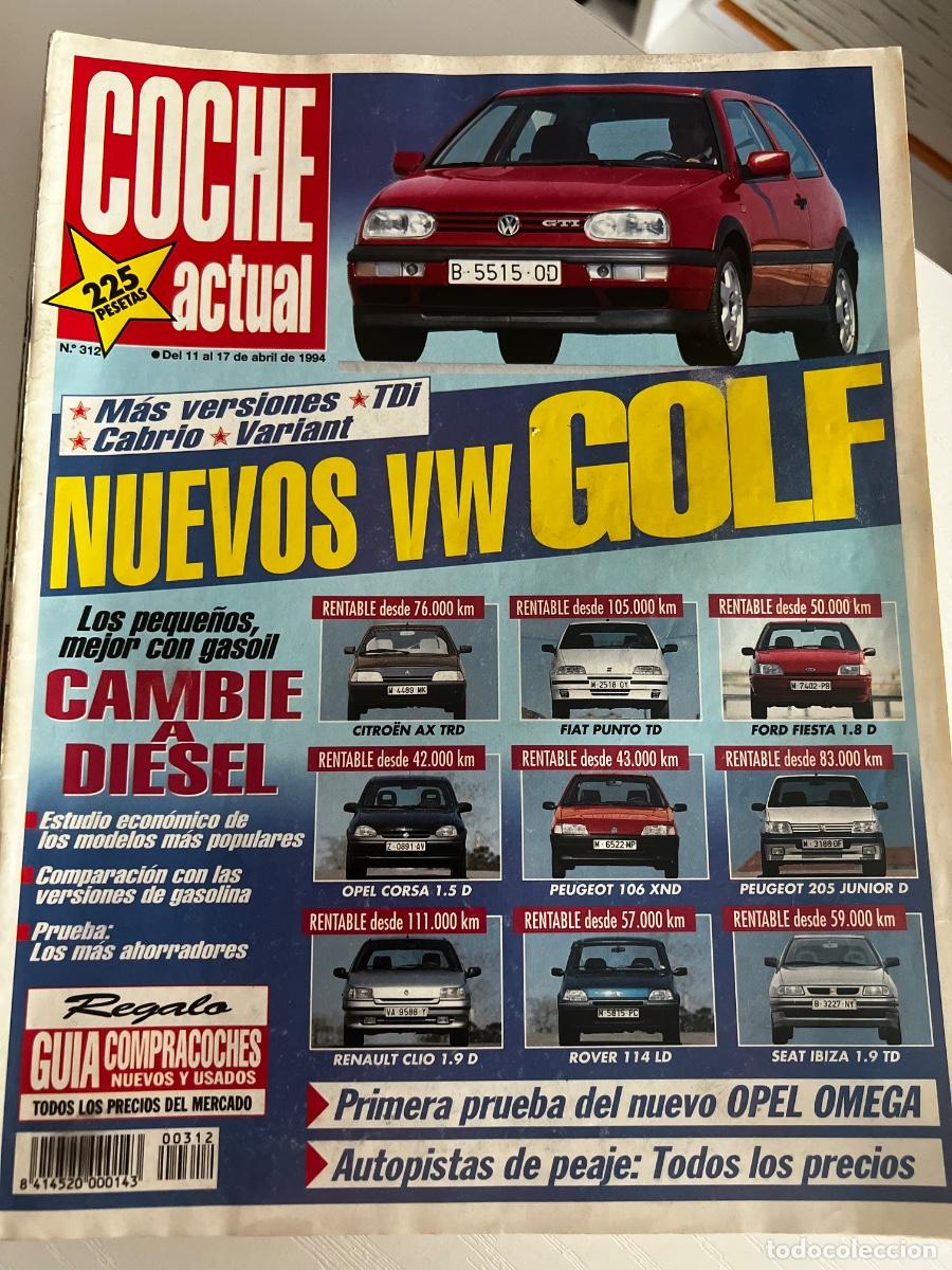 Coches: COCHE ACTUAL. N&deg; 312. ABRIL 1994. NUEVO VW GOLF. PRIMERA PRUEBA DEL NUEVO OPEL OMEGA.