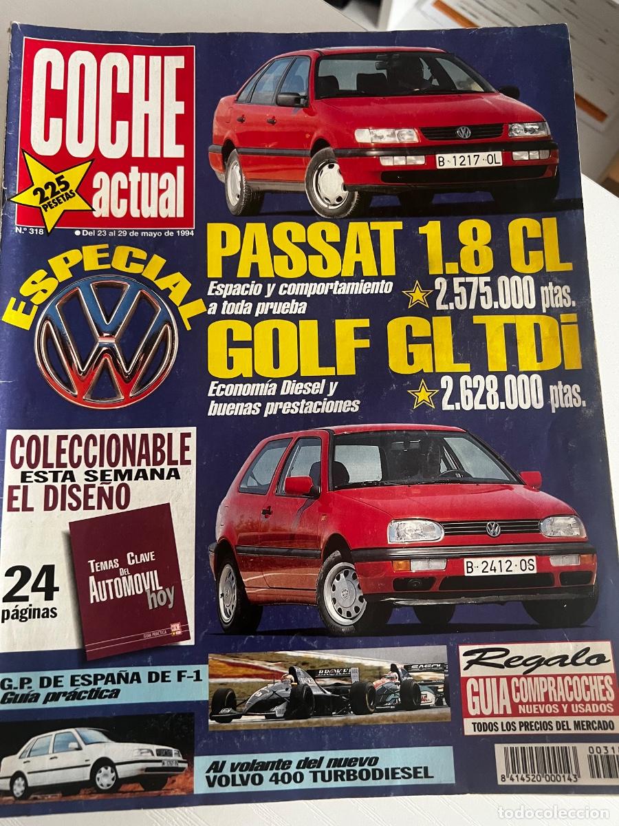 Coches: COCHE ACTUAL. N&ordm; 318. MAYO 1994. VOLKSWAGEN GOLF TDI. VOLKSWAGEN PASSAT 1.8 CL. ALFA 164 Q4. LEER