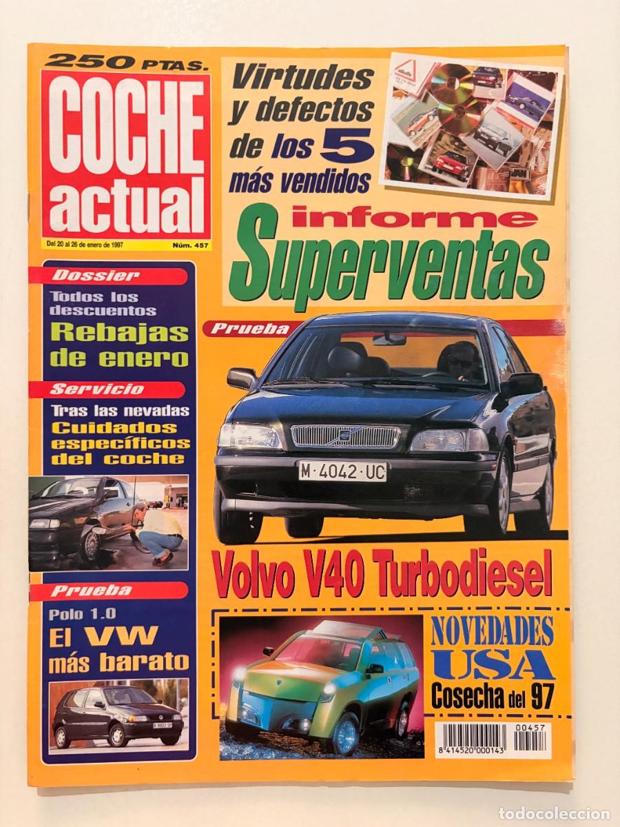 Coches: COCHE ACTUAL. N&ordm; 457. ENERO 1997. VOLVO V40 TURBODIESEL. POLO 1.0. SUPERVentas. LEER.